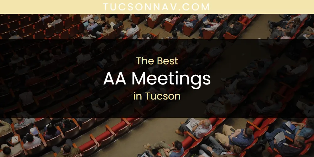 Best AA Meetings in Tucson: Complete Guide (2026)