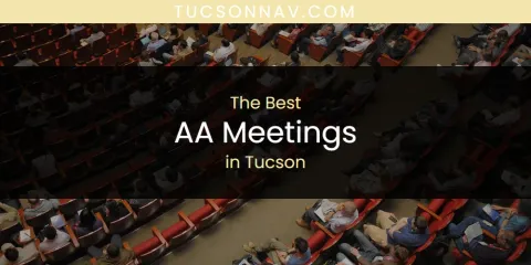 Best AA Meetings in Tucson: Complete Guide