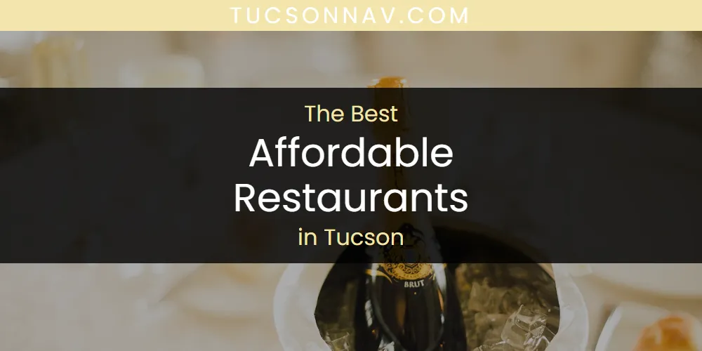 The 2026 Best Affordable Restaurants in Tucson List
