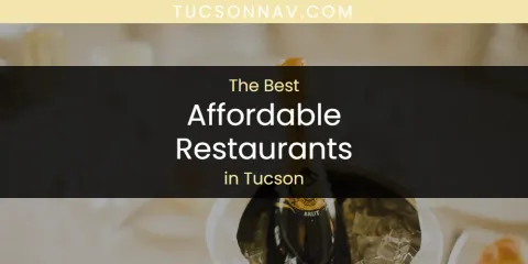 The Best Affordable Restaurants in Tucson List