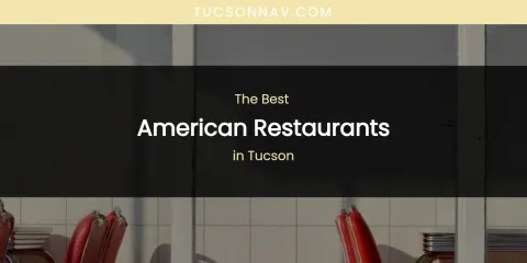 Tucson's Best American Restaurants