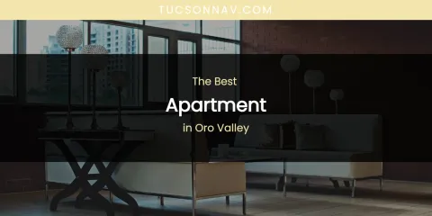 Oro Valley's Best Apartment