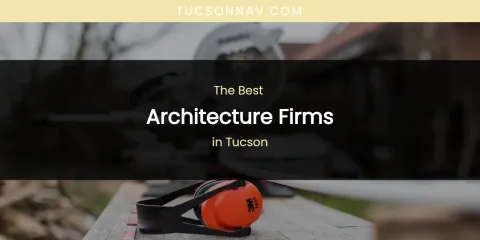 Tucson's Best Architecture Firms