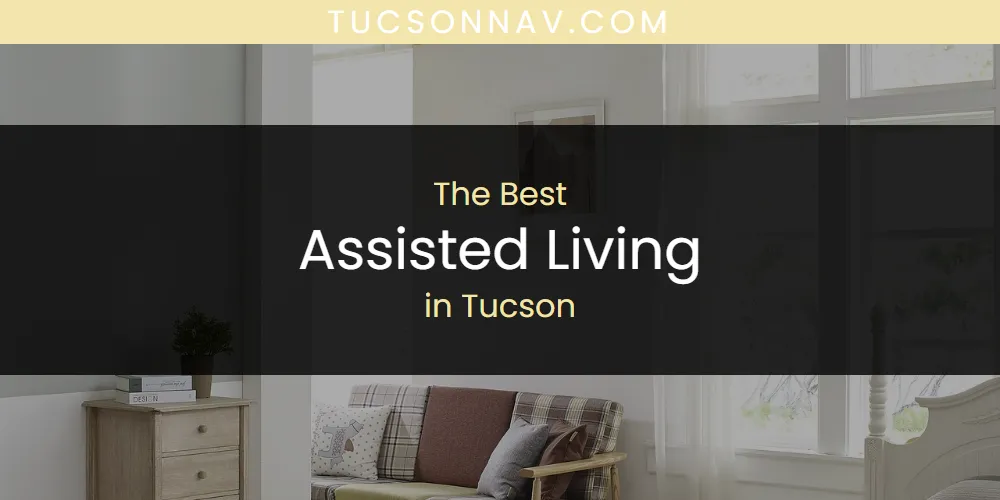Discover the Best Assisted Living in Tucson (2026)