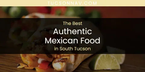 Guide to Best Authentic Mexican Food in South Tucson