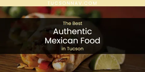 Best Authentic Mexican Food in Tucson: Complete Guide