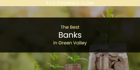 The Best Banks in Green Valley