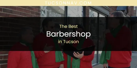 The Best Barbershop in Tucson List