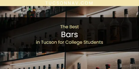 Best Bars in Tucson for College Students: Our Expert Picks