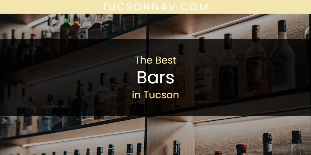 Tucson's Best Bars [Updated 2025]