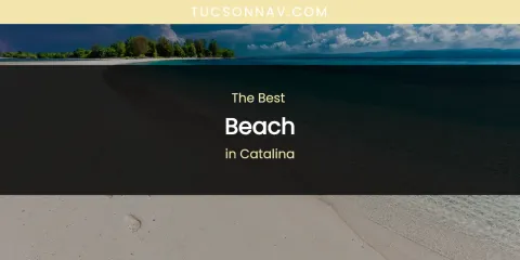 The Absolute Best Beach in Catalina