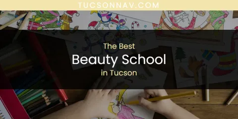 Tucson's Best Beauty School Spots