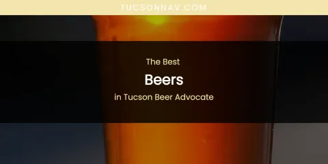 Tucson Beer Advocate's Best Beers