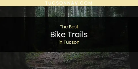 Tucson's Best Bike Trails Spots
