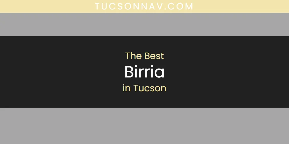 Tucson's Best Birria [Updated 2025]