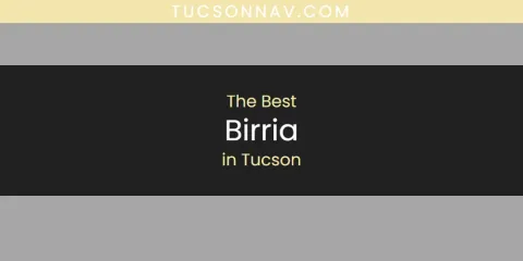 Discover the Best Birria in Tucson