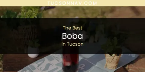 Tucson's Best Boba Spots