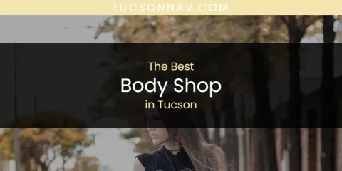 Tucson's Best Body Shop Spots