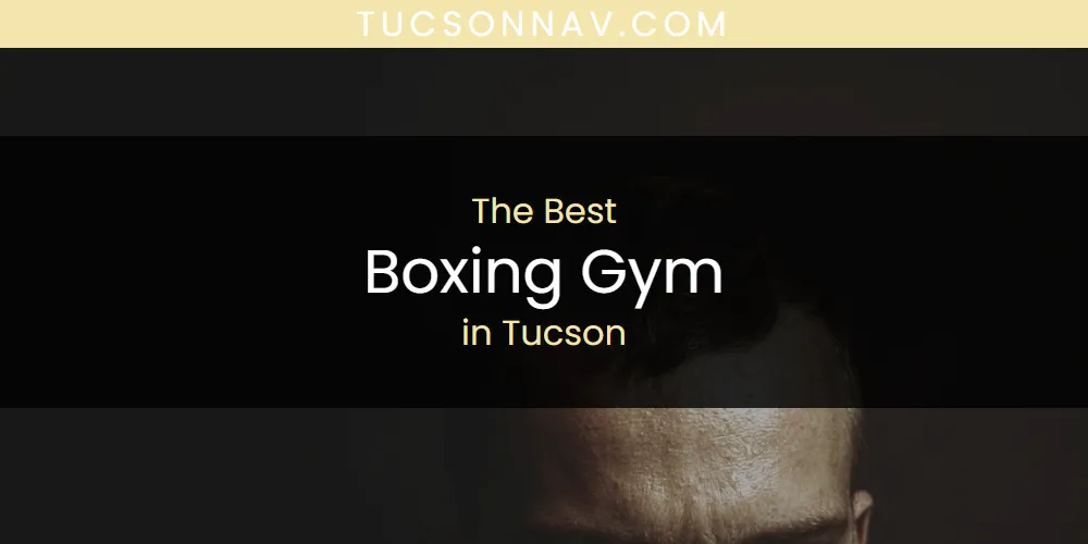 Tucson's Best Boxing Gym [Updated 2025]