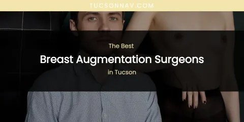 Tucson's Best Breast Augmentation Surgeons