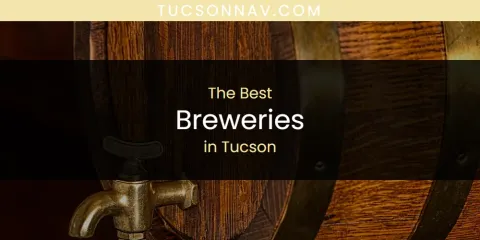 The Best Breweries in Tucson List