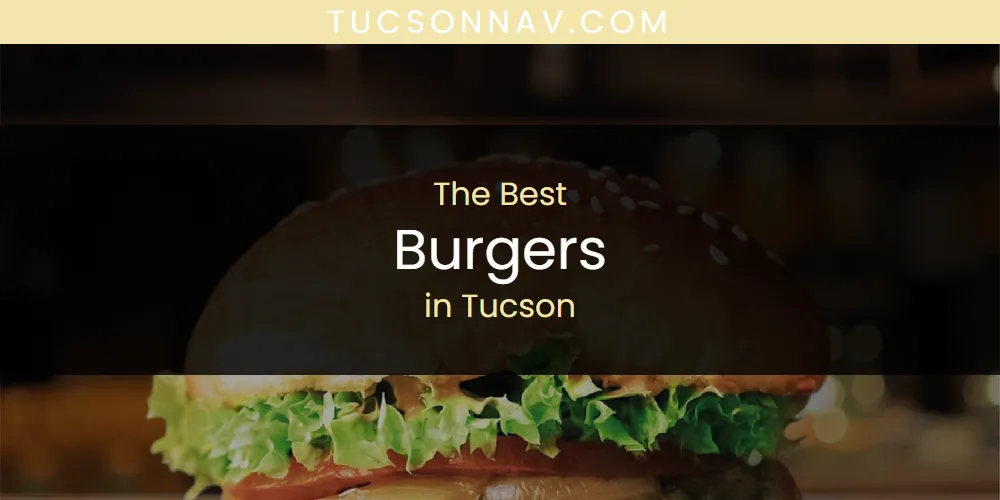 Tucson's Best Burgers [Updated 2025]