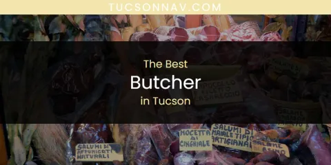 Discover the Best Butcher in Tucson
