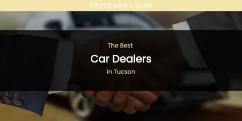 Tucson's Best Car Dealers