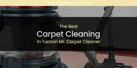 Tucson Mr. Carpet Cleaner's Best Carpet Cleaning Spots