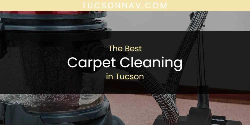 Tucson's Best Carpet Cleaning [Updated 2025]