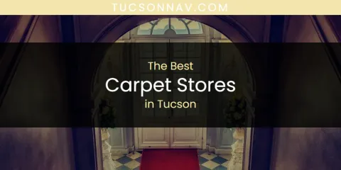 Guide to Best Carpet Stores in Tucson