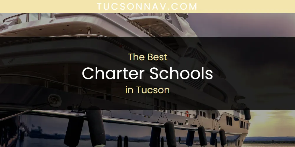 Best Charter Schools in Tucson: Our Expert Picks for 2026