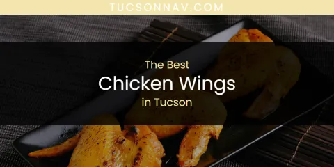 Discover the Best Chicken Wings in Tucson