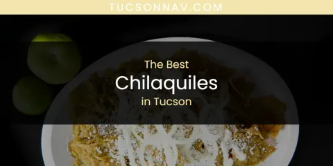 Tucson's Best Chilaquiles Spots