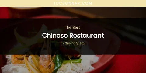 Sierra Vista's Best Chinese Restaurant