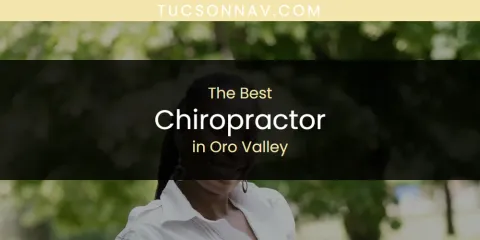 Oro Valley's Best Chiropractor