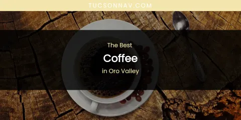 Oro Valley's Best Coffee