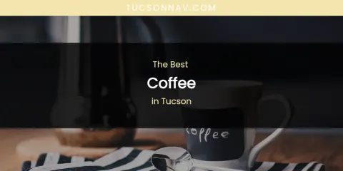 Tucson's Best Coffee