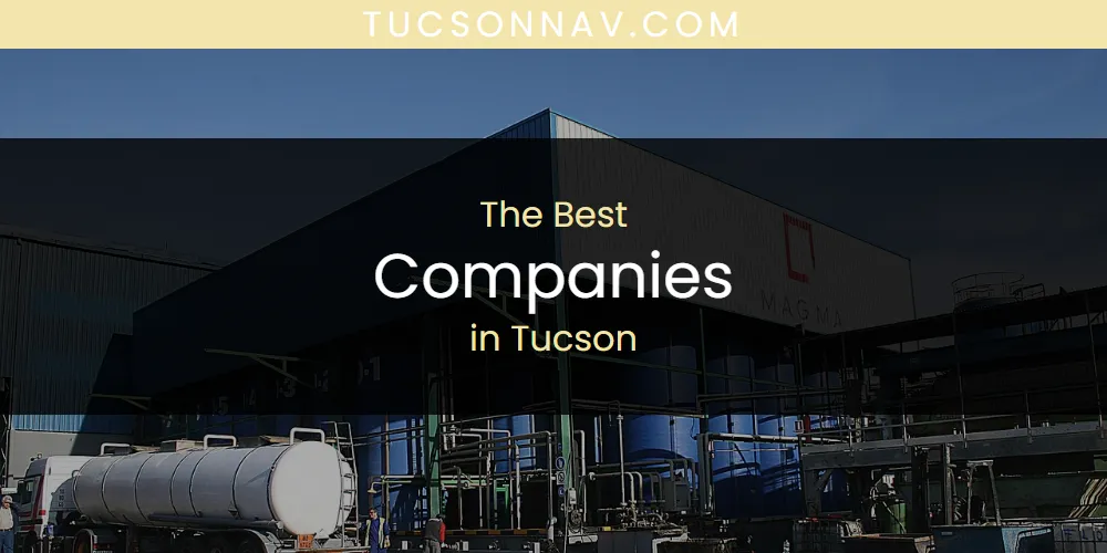 2026 Guide to Best Companies in Tucson