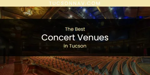 The Best Concert Venues in Tucson List