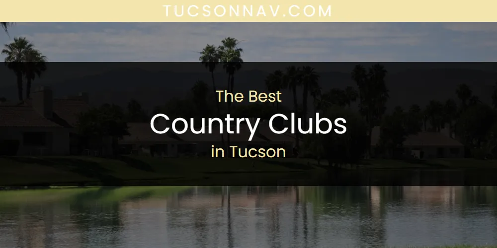 2026 Guide to Best Country Clubs in Tucson