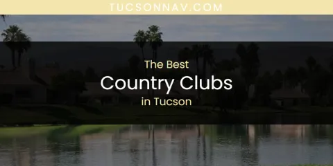 Guide to Best Country Clubs in Tucson