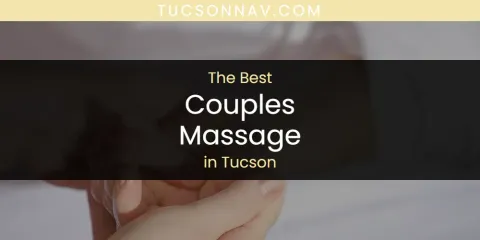 Tucson's Best Couples Massage
