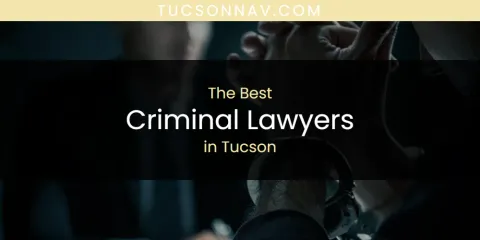 Tucson's Best Criminal Lawyers