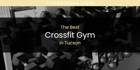 Tucson's Best Crossfit Gym
