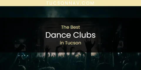 Tucson's Best Dance Clubs
