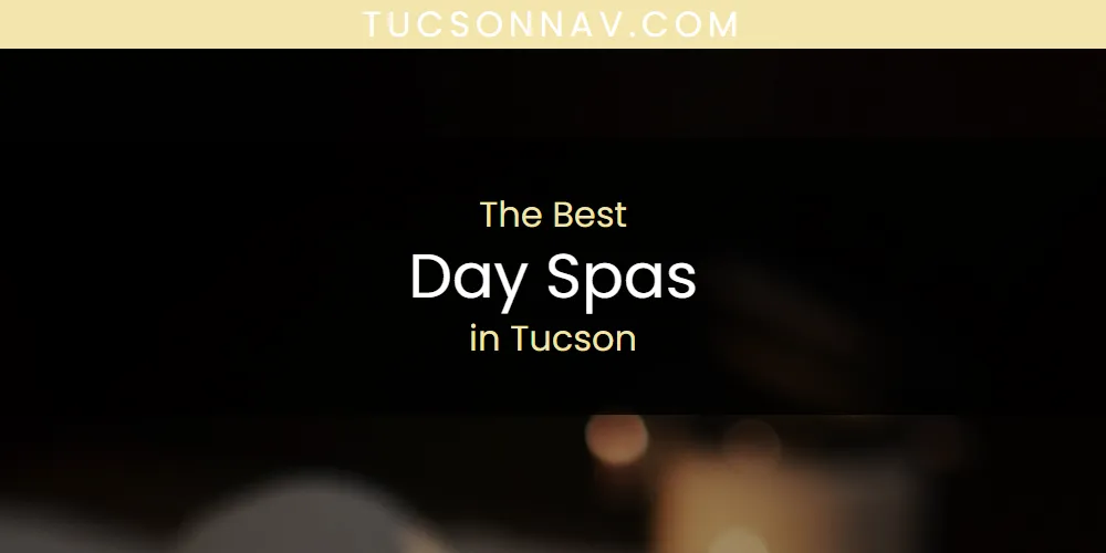 Tucson's Best Day Spas [Updated 2025]