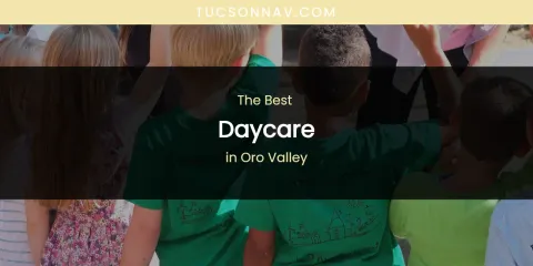 Oro Valley's Best Daycare