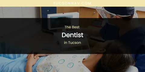 Tucson's Best Dentist