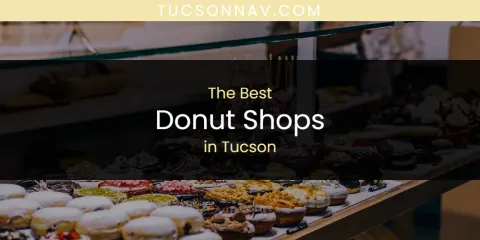 Tucson's Best Donut Shops